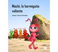 Mochi, la hormiguita valiente: Un cuento infantil sobre el miedo, la valentía y la confianza (Despertar Cuentos)