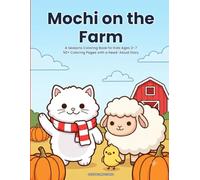 Mochi on the Farm: A Seasons Coloring Book for Kids Ages 3-7 with a Read-Aloud Story (Mochi Explores the World)