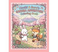 Mochi & Sora's Sakura Adventure: Cute Kawaii Coloring Book: Chibi Bunny and Fox Travelers in Japan