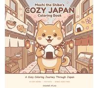 Mochi the Shiba's Cozy Japan Coloring Book: A Cozy Coloring Journey Through Japan