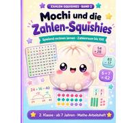 Mochi und die Zahlen-Squishies: Spielend rechnen lernen · Zahlenraum bis 100 2. Klasse