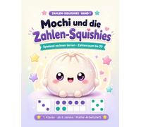 Mochi und die Zahlen-Squishies: Spielend rechnen lernen · Zahlenraum bis 20 1. Klasse