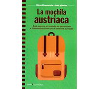 mochila austriaca, La: Que supone el modelo de pensiones e indemnizaciones de la derecha europea: 160 (Más Madera)