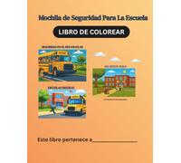 MOCHILA DE SEGURIDAD ESCOLAR: Libro para Colorear: Combina tres libros en un solo paquete. |8,5 x 11|...163 páginas. (BUNDLE & SAVE)
