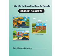 MOCHILA DE SEGURIDAD ESCOLAR: Libro para Colorear: Combina tres libros en un solo paquete. |8,5 x 11|...163 páginas. (BUNDLE & SAVE)