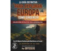 Mochilero por Europa: La Guía Definitiva con los Mejores Destinos, Rutas y Consejos de Viaje (Adrenaline Lifestyle™)