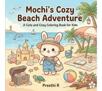 Mochi's Cozy Beach Adventure: A Cute and Cozy Coloring Book for Kids Featuring Beach Fun, Friendly Ocean Animals, Sandcastles, Seashells, and Magical Bunny Adventures (Mochi's Cozy Adventures)