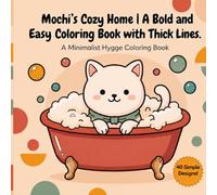 Mochi's Cozy Home A Bold and Easy Coloring Book with Thick Lines: A Minimalist Hygge Coloring Book (Cozy Cat Life)