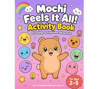 Mochi's Feelings and Friends Activity Book for Kids Ages 3-6: Social Emotional Learning Activities - Emotions, Kindness, Empathy and Mindfulness for Preschool and Kindergarten (The Mochi Series)