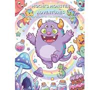 Mochi's Monster Adventures: A Friendly Monster Coloring Book for Kids Ages 3-8: 80 Cute and Fun Scenes with Mochi the Silly Monster - Easy to Detailed ... for Toddlers, Preschool and Early Elementary