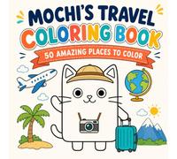 Mochi's Travel Coloring Book: 50 Amazing Places to Color Around the World