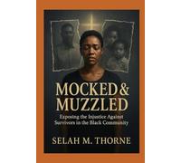 Mocked & Muzzled: Exposing the Injustice Against Survivors in the Black Community