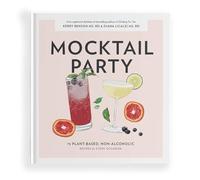 Mocktail Party: 75 Plant-Based, Non-Alcoholic Mocktail Recipes for Every Occasion: 2 (Pregnancy Gifts for Expecting Mom)