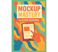 Mockup Mastery: Design Assets That Sell - Learn to make professional mockups for apps, t-shirts (Practical Engineering Skills for Income)