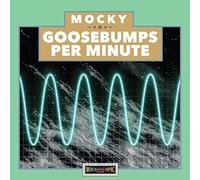 Mocky - Goosebumps Per Minute Vol. 1