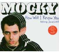 Mocky - How Will I Know [Import]