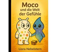 Moco und die Welt der Gefühle (Psychische Besonderheiten und Erkrankungen - für Kinder erklärt)