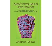 Moctezuma's Revenge: Eight Navajos and a Teacher Explore the Mysteries of Ancient Aztlán (softcover)