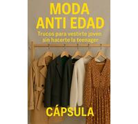 Moda Anti Edad: Trucos para vestirte joven sin hacerte la teenager