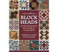 Moda Blockheads: 48 Quilt-Along Blocks Plus Settings for Finished Quilts