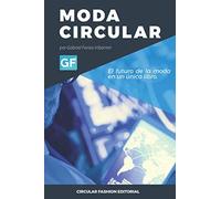 Moda circular: el futuro de la moda: Diseño y producción circular para la moda consciente