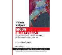 Moda e metaverso. Costruire identità di marca tra NFT, communities e social commerce (Impresa, comunicazione, mercato)