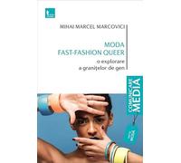Moda fast-fashion queer - Mihai Marcel Marcovici, Comunicare media, Editie in limba romana