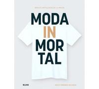 Moda inmortal: Breve antología de la moda (DISE?O)