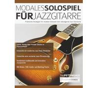 Modales Solospiel für Jazzgitarre: Praktische Strategien für modales Solospiel über stilprägende Jazz-Standards