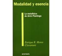 Modalidad y esencia: la metafísica de Alvin Plantinga (Colección filosófica)