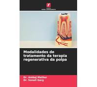 Modalidades de tratamento da terapia regenerativa da polpa