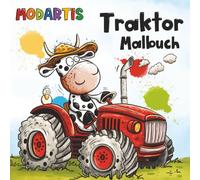 MODARTIS Traktor Malbuch - Handgezeichnete Traktoren mit Tieren am Steuer. Ein Ausmalbuch für Kinder ab 4 Jahren