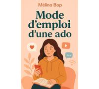 Mode d’emploi d’une ado