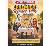 Mode d’emploi du premier rendez-vous: Les maladresses à éviter lors de la première rencontre | La BD d’humour indispensable pour hommes célibataires (L'art de la séduction)