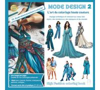 Mode Design: L’art du coloriage haute couture (Mode Design Coloriage)