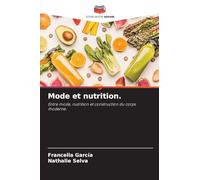 Mode et nutrition.: Entre mode, nutrition et construction du corps moderne.