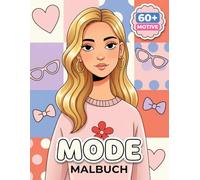 Mode Malbuch für Mädchen: Coole Lieblingslooks Zum Ausmalen Für Kinder, Teenager Und Alle, Die Stilvolle Motive Und Entspannung Lieben