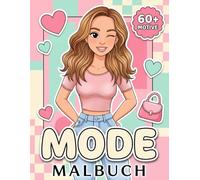 Mode Malbuch für Mädchen: Über 60 Wunderschöne Und Trendige Ausmalbilder. Ein Perfektes Geschenk An Teens Und Kinder Zum Entspannen Und Kreativsein