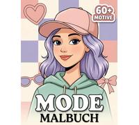 Mode Malbuch: Mehr als 60 Bezaubernde und Stilvolle Illustrationen für Kinder, Teenager und Jugendliche zum Entspannen und Genießen