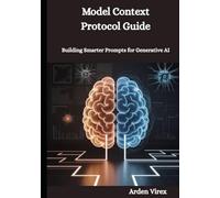Model Context Protocol Guide: Building Smarter Prompts for Generative AI