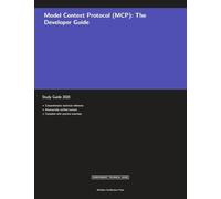 Model Context Protocol (MCP): The Developer Guide (Meridian Certification Press Study Guides)