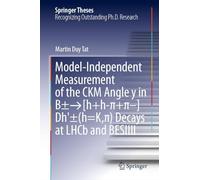 Model-Independent Measurement of the CKM Angle y in B±→[h+h-π+π-]Dh'±(h=K,π) Decays at LHCb and BESIIII (Springer Theses)