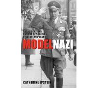 Model Nazi: Arthur Greiser and the Occupation of Western Poland (Oxford Studies in Modern European History)