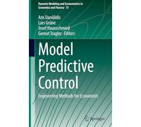 Model Predictive Control: Engineering Methods for Economists: 31 (Dynamic Modeling and Econometrics in Economics and Finance)