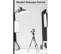 Model Release Form: A Book of 100 Model Releases