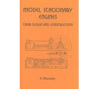 Model Stationary Engines: Their Design and Construction