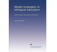 Model strategies in bilingual education: Family literacy and parent involvement