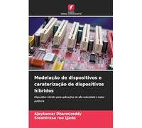 Modelação de dispositivos e caraterização de dispositivos híbridos: Dispositivo híbrido para aplicações de alta velocidade e baixa potência