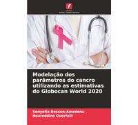 Modelação dos parâmetros do cancro utilizando as estimativas do Globocan World 2020