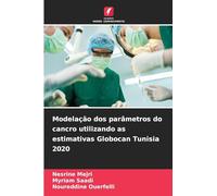 Modelação dos parâmetros do cancro utilizando as estimativas Globocan Tunisia 2020